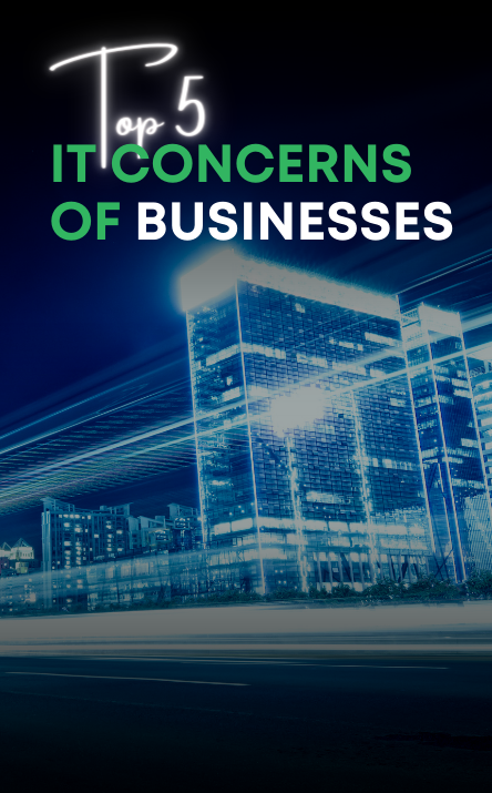 Top 5 IT Concerns of Businesses